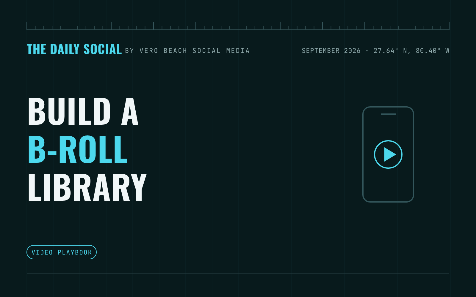 The Daily Social branded cover: How to Build a B-Roll Library So You Never Run Out of Video Content, by Vero Beach Social Media