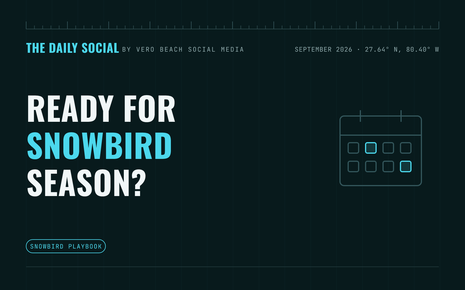 The Daily Social branded cover: How to Get Your Social Media Ready for Snowbird Season in Vero Beach, by Vero Beach Social Media