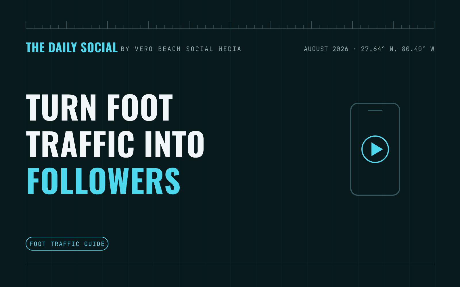 The Daily Social branded cover: How to Turn In-Store Foot Traffic Into Social Media Followers, by Vero Beach Social Media