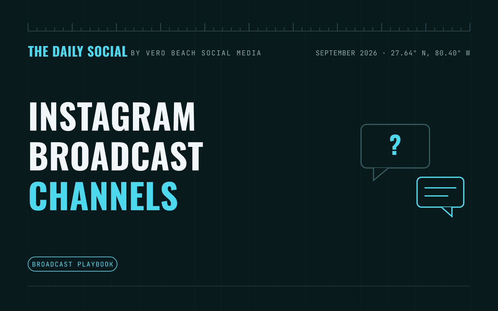 The Daily Social branded cover: How to Use Instagram Broadcast Channels to Keep Local Customers in the Loop, by Vero Beach Social Media